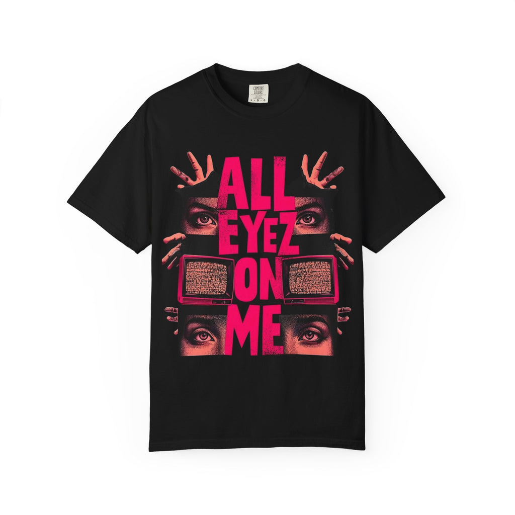 All Eyez On Me Graphic T-Shirt — Retro TV Eyes Streetwear Tee