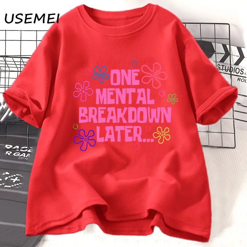 One Mental Breakdown Later T-shirts Women Men Cotton Casual Short Sleeve T Shirt Unisex Funny Graphic T Shirts Streetwear Tees - TheGlamTrend14:10red t shirt;5:4183red t shirtXXXLOne Mental Breakdown Later T-shirts Women Men Cotton Casual Short Sleeve T Shirt Unisex Funny Graphic T Shirts Streetwear Tees